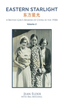 Eastern Starlight A British Girl's Memoir of China in the 1930s