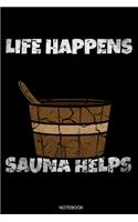 Life Happens Sauna Helps