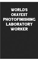 World's Okayest Photofinishing Laboratory Worker: Blank Lined Career Notebook Journal to Write In