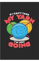 If I can`t take my yarn