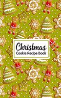 Christmas Cookie Recipe Book: Blank Holiday Recipes Cookbook To Write In