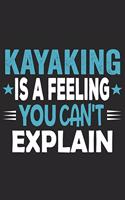 Kayaking Is A Feeling You Can't Explain