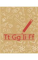 Tt Gg Ii Ff: Teacher Appreciation Notebook Or Journal
