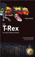 Der T-Rex ist nach Diktat verreist: 1. Anruf bis Ankunft(1 Das Buch Aus Dem Eis)