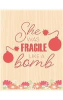 She Was Fragile Like a Bomb
