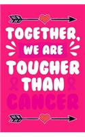 together we are tougher than cancer