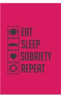 Eat Sleep Sobriety Repeat: Sobriety Diary - Daily Sobriety Tracker And Gratitude Journal - 6 x 9" 120 Pages, Track Your Sobriety Progress