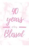 40 Years Of Being Blessed: 6x9" Dot Bullet Marble Notebook/Journal Thankful Grateful 40th Birthday Gift Idea