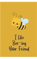 I Like Bee-ing Your Friend