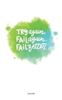Try again, fail again, gail better. Journal: blank lined journal with 150 pages, Motivation Notebook