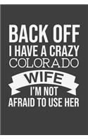 Back Off I Have A Crazy Colorado Wife I'm Not Afraid To Use Her