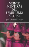 Veinte mentiras del feminismo actual