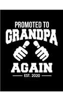Promoted To Grandpa Again Est. 2020: Promoted To Grandpa Again 2020 Blank Sketchbook to Draw and Paint (110 Empty Pages, 8.5" x 11")