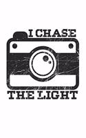 I chase the Light: Photography Photo Quote