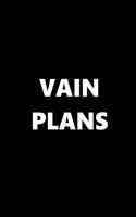 2020 Weekly Planner Funny Humorous Vain Plans 134 Pages: 2020 Planners Calendars Organizers Datebooks Appointment Books Agendas