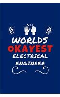 Worlds Okayest Electrical Engineer