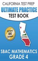 CALIFORNIA TEST PREP Ultimate Practice Test Book SBAC Mathematics Grade 4