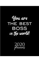 You Are The Best Boss In The World! 2020 Planner: Nice 2020 Calendar for Boss - Christmas Gift Idea for Boss - Boss Journal for 2020 - 120 pages 8.5x11 inches