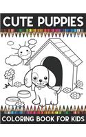 Cute Puppies Coloring Book For Kids: A Super Amazing Dogs And Puppies Coloring Activity Book For Kids And Teenagers.Great Gift For Boys & Girls.