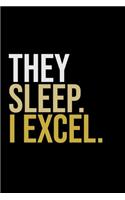 They Sleep. I Excel.: Motivational Quote Journal for Ambitious Entrepreneurs, Students, Side Hustlers - Black, Lined 6x9-in Notebook for Planning, Recording Appointments,(1 Entrepreneur Life)