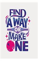 Notizbuch Find a way or make one
