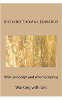 WSH JavaScript and WbemScripting: Working with Get