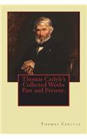Thomas Carlyle's Collected Works Past and Present.