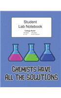 Student Science Lab Lined Notebook Chemists Have All The Solutions