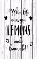 When Life Give You LEMONS Make Lemonade!!