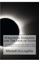 Surpassing Darkness and The Fate of Faith