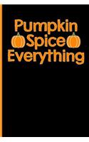Pumpkin Spice Everything: Blank Lined Notebook Journal