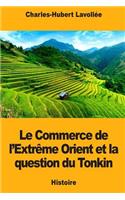 Commerce de l'Extrême Orient et la question du Tonkin