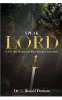 Speak Lord: A 100 Day Devotional That Touches Your Spirit