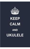 Keep Calm and Ukulele