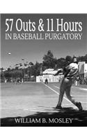 57 Outs & 11 Hours in Baseball Purgatory