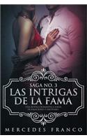 Las Intrigas de la Fama: Una novela romántica llena de emociones y erotismo(3 Saga)