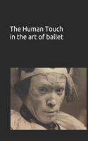 Human Touch in the art of ballet