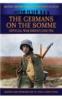 Germans On the Somme - Official War Dispatches 1916