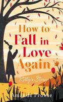 How to Fall in Love Again: Kitty's Story
