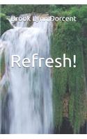 Refresh!