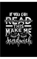 If You Can Read This Make Me a Sandwich