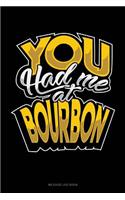 You Had Me at Bourbon