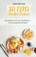 Air Fryer Breakfast Cookbook