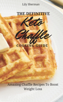 Definitive KETO Chaffle Cooking Guide