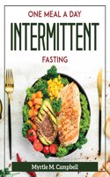 One Meal a Day Intermittent Fasting