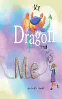 My Dragon and Me