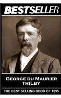 George Du Maurier - Trilby: The Bestseller of 1895(2 The Bestsellers of History)