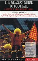 Geezers' Guide to Football: A Lifetime of Lads, Lager and Labels