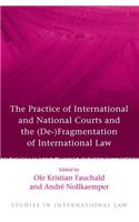 The Practice of International and National Courts and the (De-)Fragmentation of International Law