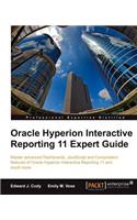 Oracle Hyperion Interactive Reporting 11 Expert Guide